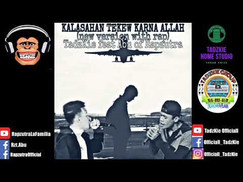 kalasahan tekew karna Allah new version with rap | TadzKie feat Abu of Rapzutra