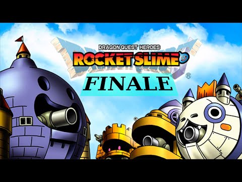 [#26] FINALE! - Dragon Quest Heroes Rocket Slime