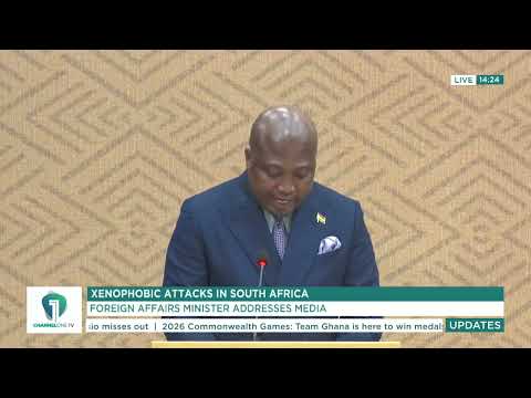 Foreign Affairs Minister Samuel Okudzeto Ablakwa Addresses Xenophobic Attacks in South Africa