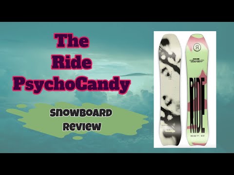 The 2023 Ride Psychocandy Snowboard Review