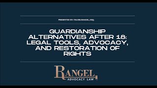Guardianship Alternatives After 18:  Legal Tools, Advocacy, and Restoration of Rights
