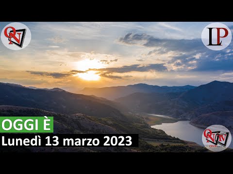 OGGI E' - Lunedì 13 marzo 2023