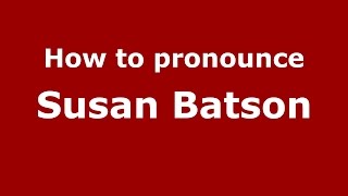 How to pronounce Susan Batson