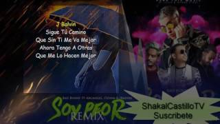 SOY PEOR REMIX - J BALVIN, ARCANGEL, OZUNA &amp;  BAD BUNNY LETRA (Video Oficial)