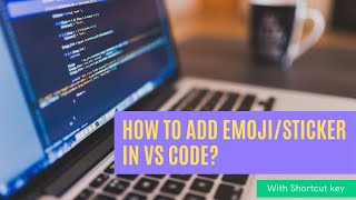 How to add Emoji/Sticker in VS code? | Shortcut code for add emoji in VS code | Windows and MAC.