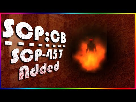 SCP:CB Ultimate Edition | SCP-457 AND MORE!