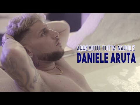 Daniele Aruta - Arrevoto Tutta Napule (Video Ufficiale 2021)