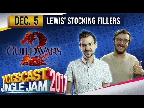 LEWIS' STOCKING FILLERS - GUILD WARS 2 w/ Lewis & Zylus - YOGSCAST JINGLE JAM - 5th December 2017