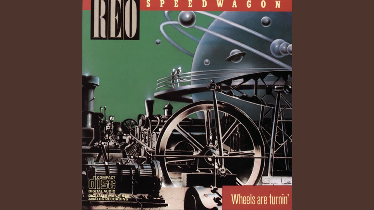 REO Speedwagon - Wheels Are Turnin'