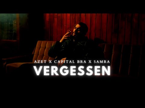 AZET feat. CAPITAL BRA & SAMRA - VERGESSEN (prod. by ULTRA BEATS & BRABUZ PRODUCTIONZ)