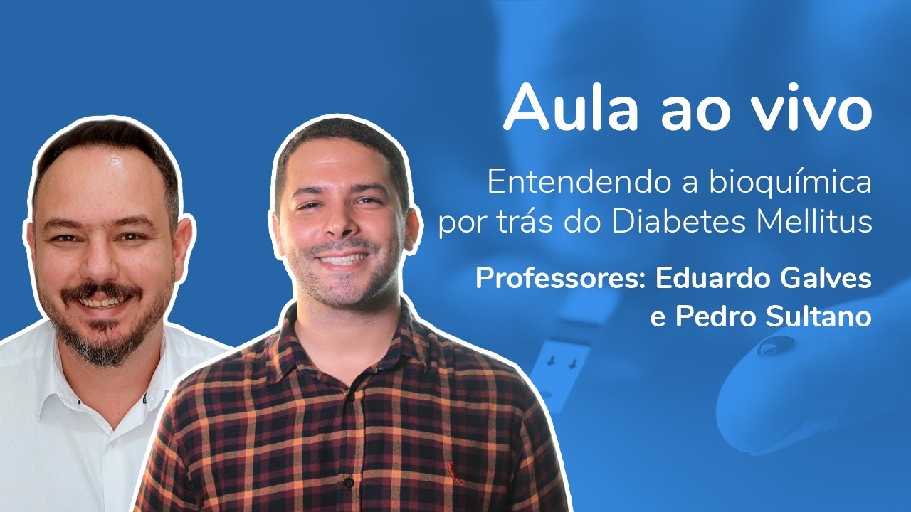 Entendendo a bioquímica por trás do Diabetes Mellitus com Prof. Pedro Sultano