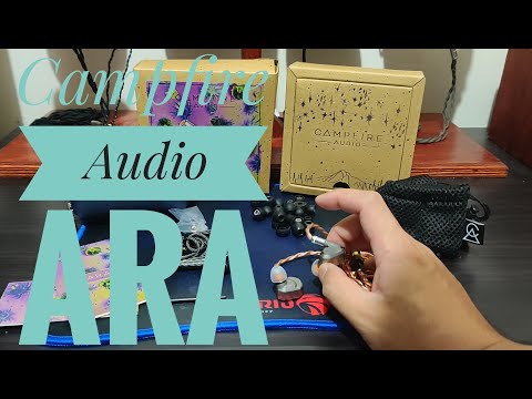Campfire Audio ARA: Ang bagong chic in town!