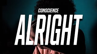 conscience - Everything&#39;s Alright (Lyrics)