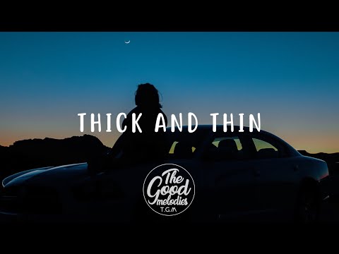Faouzia - Thick and Thin (Lyrics / Lyric Video)