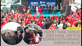 BAŞKAN ALTAY: “HİZMET NASIL YAPILIR, ESER NASIL ÜRETİLİR GÖRMEK İSTİYORSANIZ KON