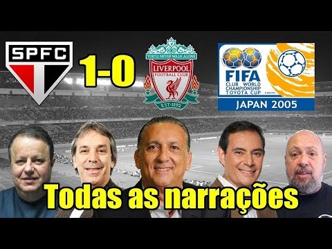Todas as Narrações - São Paulo 1x0 Liverpool / Mundial de Clubes 2005 l HD