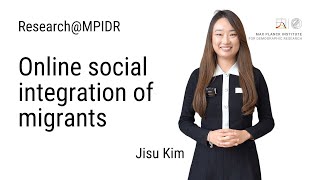 Research@MPIDR - Online social integration of migrants
