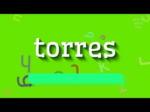 How to say "torres"! (High Quality Voices)