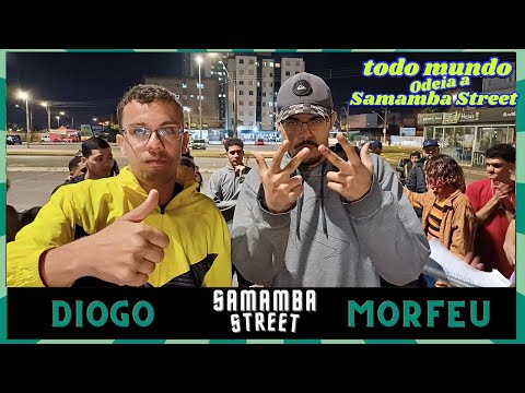 💥DIOGO Vs. MORFEU💥 I 2º FASE I SAMAMBA STREET
