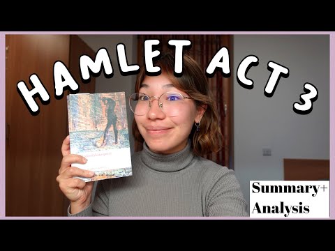 Hamlet by William Shakespeare. Act 3 Full Summary and Analysis with quotes