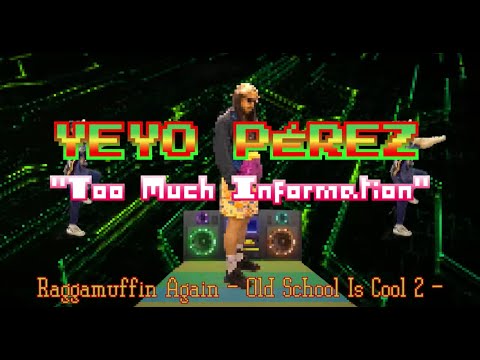 "Too Much Information" (OFFICIAL VIDEO) YEYO PÉREZ -Raggamuffin Again-