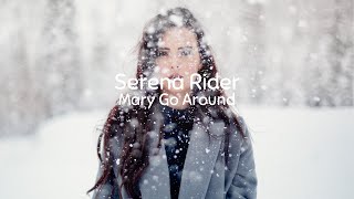 🇨🇦 Serena Rider - Mary Go Around
