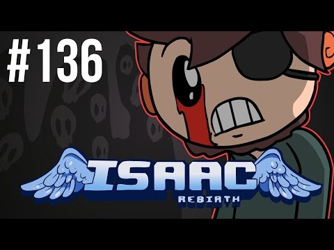 The Binding of Isaac: Rebirth - Episode 136 - Through It All