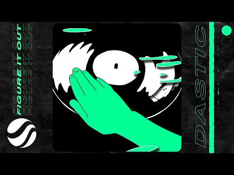 Dastic - Figure It Out (Official Music Video)