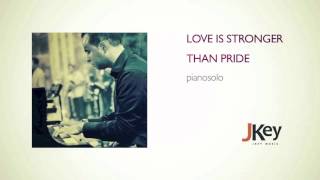 LOVE IS STRONGER THAN PRIDE | piano solo