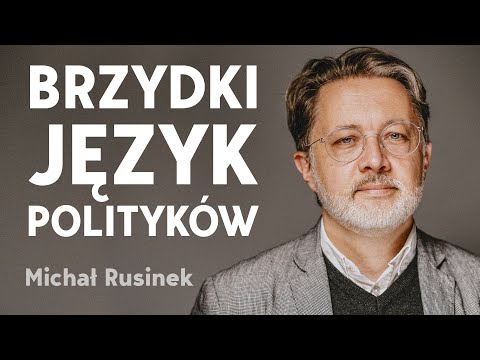 Brzydki język polityków, czyli: by wygrać wybory trzeba mówić niechlujnie. Michał Rusinek