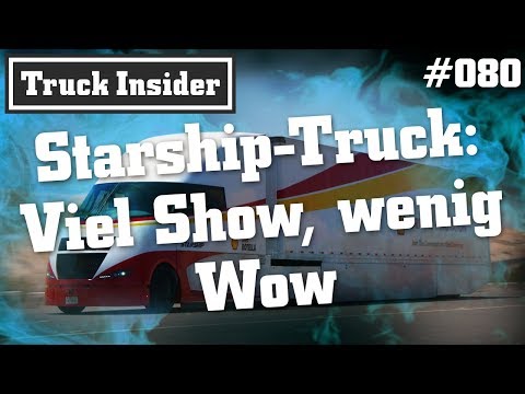 Truck Insider: Starship-Truck – Viel Show, wenig Wow
