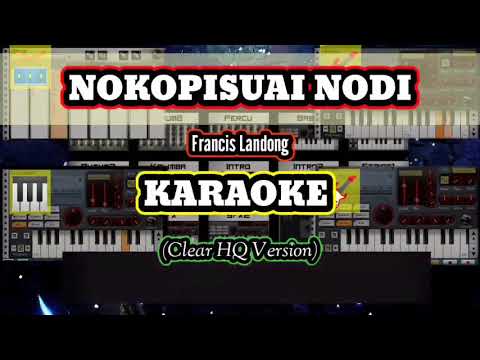 Nokopisuai Nodi KARAOKE (HQ Version) - Francis Landong