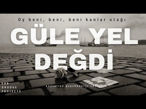 Güle Yel Değdi - Anatolian Psychedelic Rock Cover - EOA Records