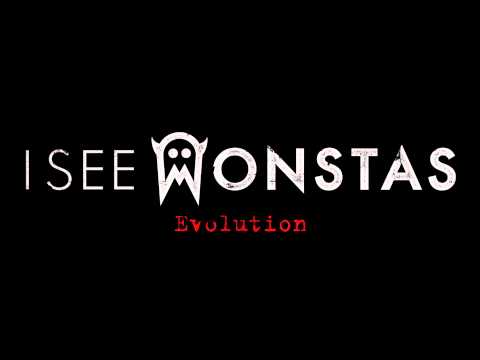 I SEE MONSTAS - Evolution