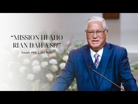 Sermon: Rev. Dr. Stephen Hre Kio || Mission Hi Aho Rian Dah A Si?
