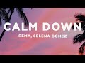 Rema Selena Gomez Calm Down Lyrics