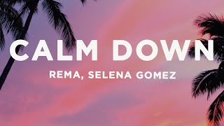Rema Selena Gomez - Calm Down (Lyrics)