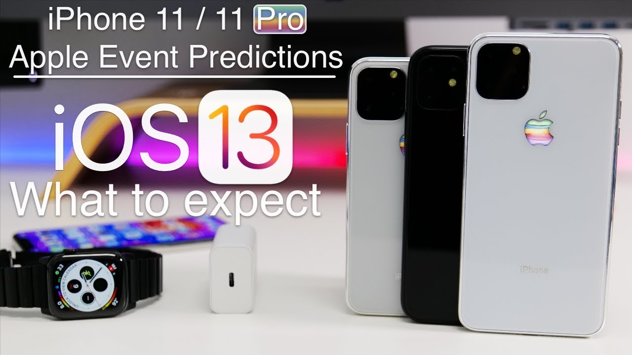iPhone 11 Apple event Predictions, iOS 13GM Release date, and What to expect