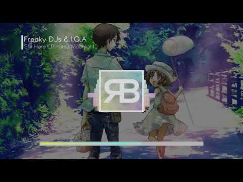 Freaky DJs & I.O.A  - Still Here (ft. Kirsa Moonlight)