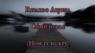 Ricardo Arjona - Cómo duele English lyrics