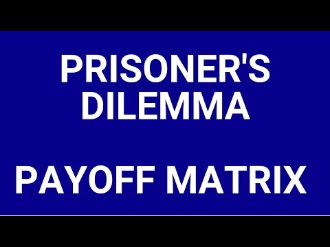 The prisoner's dilemma and payoff matrix