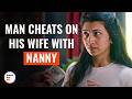 Man Cheats On His Wife With Nanny While She S On A Business Trip DramatizeMe