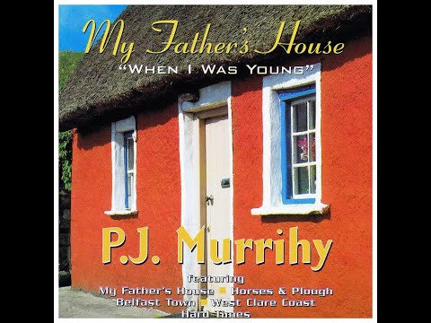P.J. Murrihy - My Father's House (Full Album)
