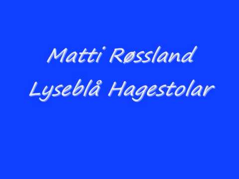 Matti Røssland - Lyseblå Hagestolar...
