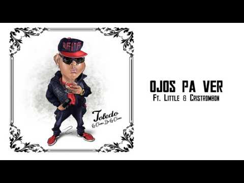 Toledo Ft. Little y Cristrombon - Ojos Pa' Ver (Prod. X Inalcanzables Records)