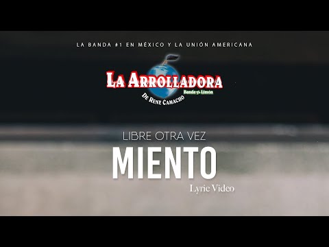 La Arrolladora Banda El Limón De René Camacho - Miento (Lyric Video)