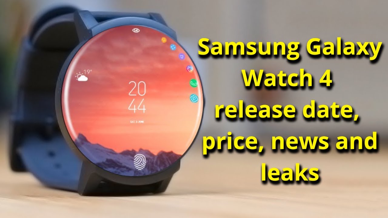 Samsung Galaxy Watch 4 release date, price, news and leaks