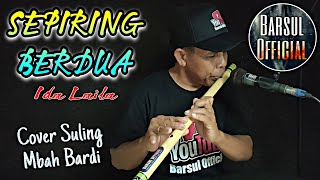 Download lagu SEPIRING BERDUA (Cover)✓Ida Laila-Cover Suling Mbah Bardi mp3 Download lagu SEPIRING BERDUA (Cover)✓Ida Laila-Cover Suling Mbah Bardi mp3