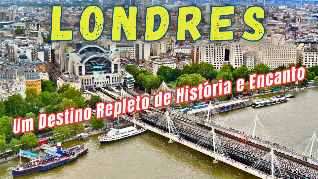 LONDRES, CAPITAL DA INGLATERRA | CONHEÇA ESTA FANTÁSTICA CIDADE E SUA HISTÓRIA