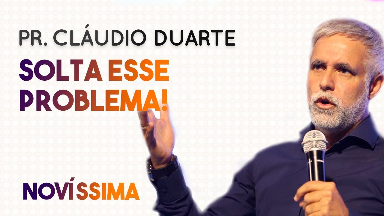Pastor Cláudio Duarte - SOLTA ESSE PROBLEMA! | Palavras de Fé